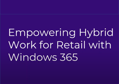 Empowering Hybrid Work for Retail with Windows 365