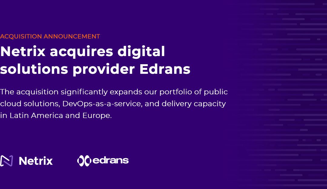 Netrix acquires digital solutions provider Edrans in move to expand its global cloud offerings